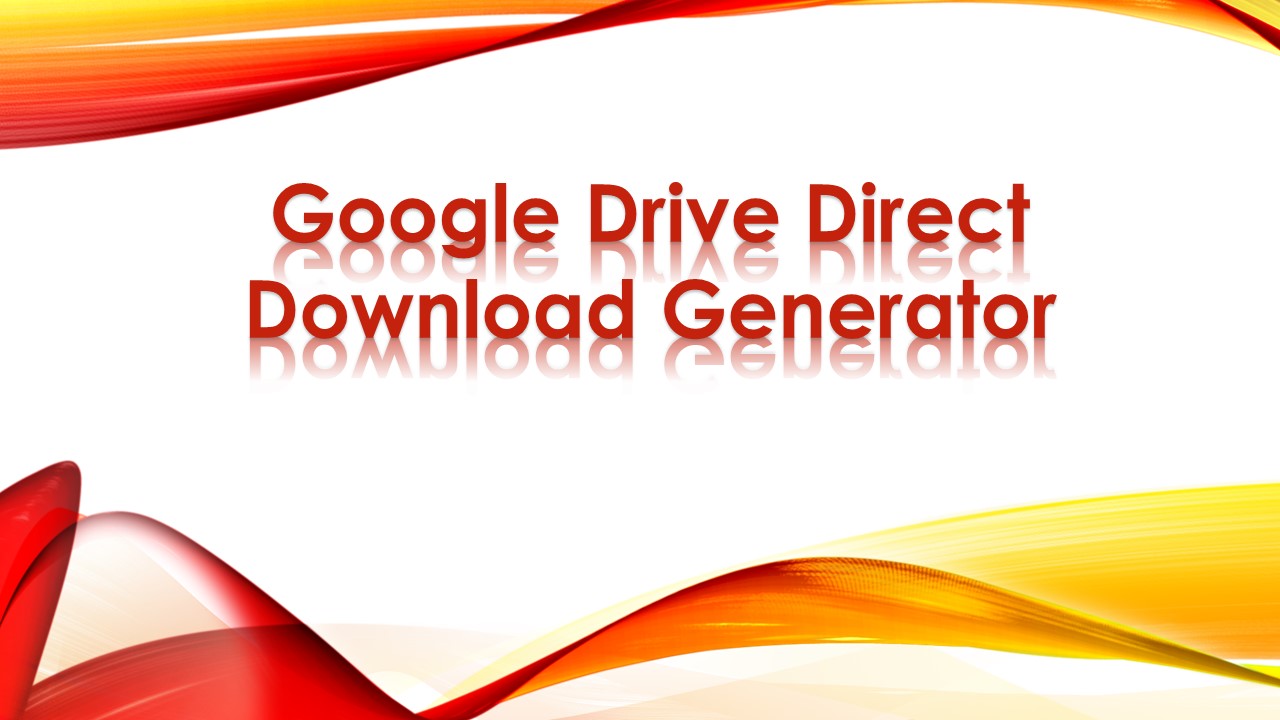 You are currently viewing Google Drive Direct Download Generator